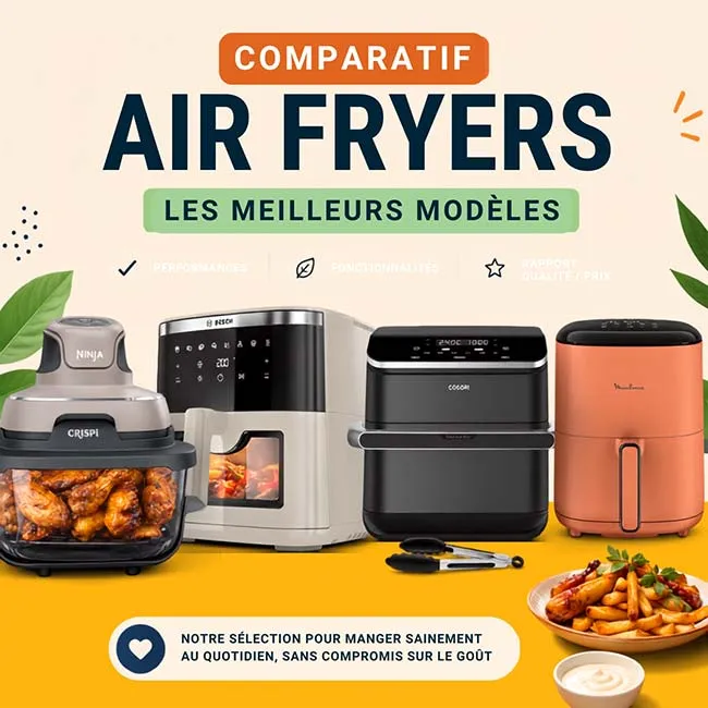 Comparatif des meilleurs airfryers en 2026 !