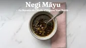 Negi Mayu : la Recette de l’Huile d’Oignon Vert Brûlé