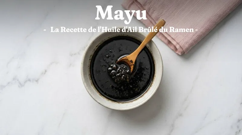 Mayu : la Recette de l’Huile d’Ail Brûlé du Ramen