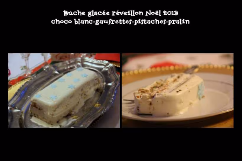 B che glac e du r veillon du 24 12 2013 choco blanc gaufrettes extra fine chocolat pistaches torr fi es maison et pralin maison