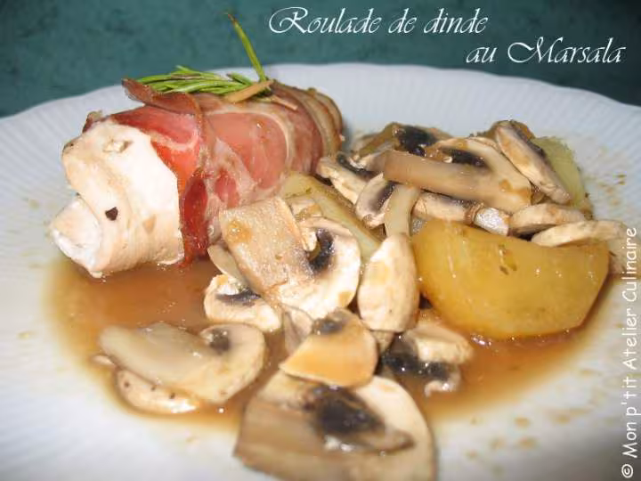 Roulade de dinde au marsala