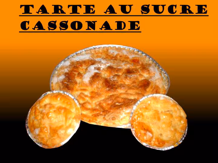 Tartes au sucres cassondades