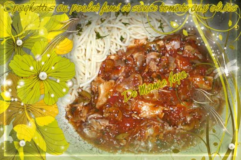 Spaghettis au poulet fume et sauce tomate aux olives