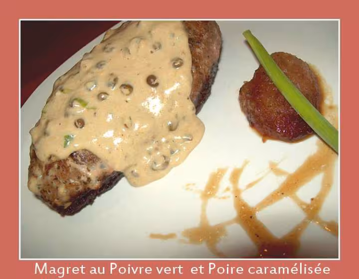 Magret au poivre vert et poire caramelisee