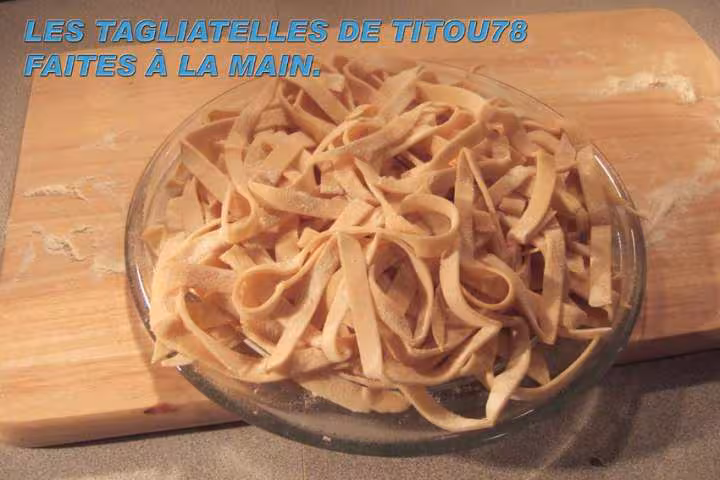 Mes tagliatelles faites mains